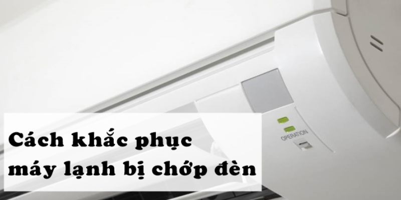 cach khac phuc may lanh bi chop den vang